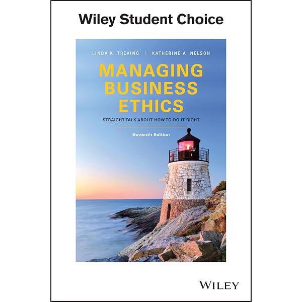Managing Business Ethics: Straight Talk about How to Do It Right